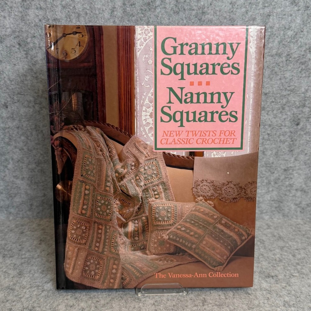 Granny Squares, Nanny Squares: New Twists for Classic Crochet - 1989